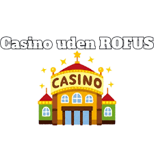Bedste Casino Uden ROFUS Find de Bedste Spillemuligheder