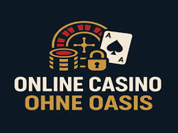 Die besten Casinos ohne Oasis Ein umfassender Leitfaden 1882661628