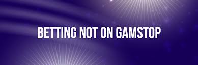 Exploring Non GamStop Bookies An Alternative Betting Experience Exploring Non GamStop Bookies An Alternative Betting Experience