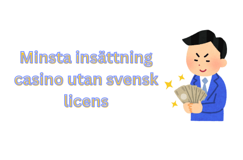 Minsta Insättning Casino Utan Svensk Licens - En Utförlig Guide 776328644 Minsta Insättning Casino Utan Svensk Licens - En Utförlig Guide 776328644